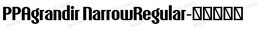 PPAgrandir NarrowRegular字体转换
